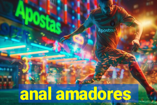 anal amadores